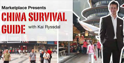 China Survival Guide China Survival Guide with Kai Ryssdal by Marketplace edited by Amir Noori